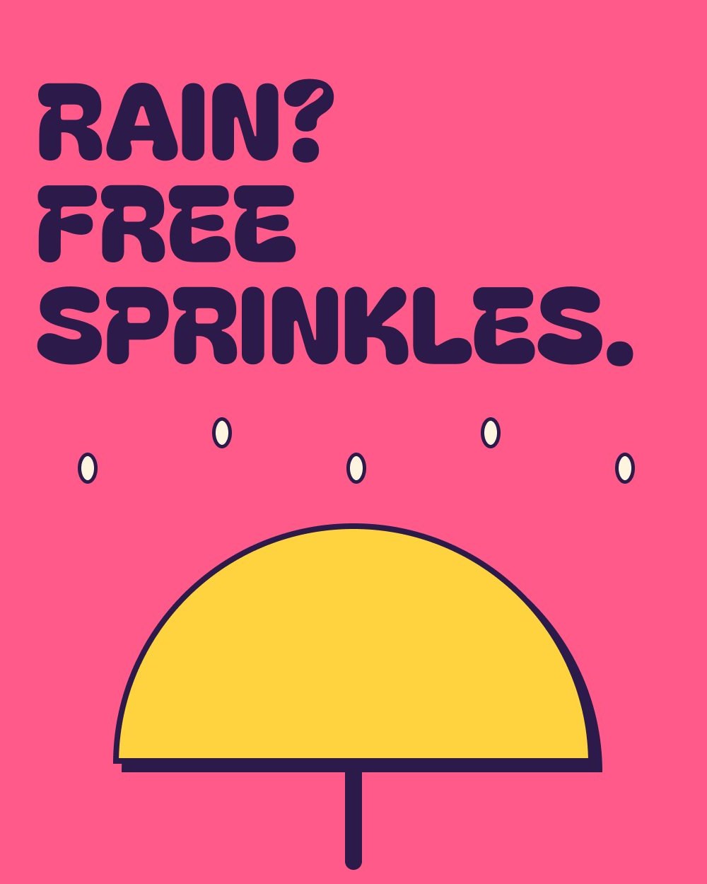 Post: RAIN? FREE SPRINKLES. under a lemon umbrella on pink